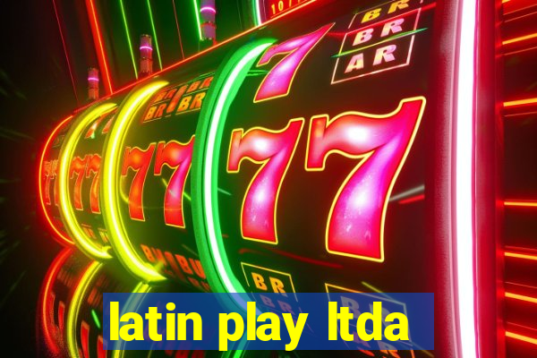 latin play ltda